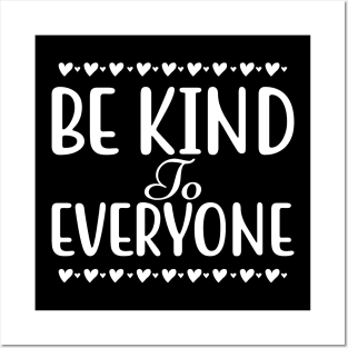 Be Kind To Everyone. Inspirational Saying. Posters and Art
